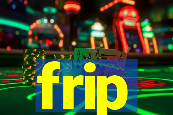 frip