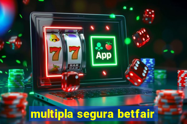multipla segura betfair