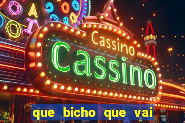 que bicho que vai dar hoje