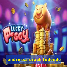 andressa urach fudendo