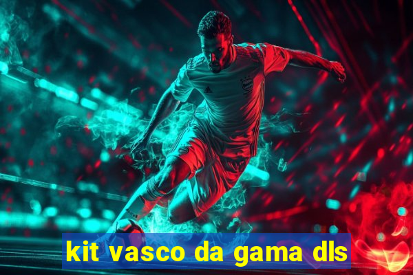 kit vasco da gama dls