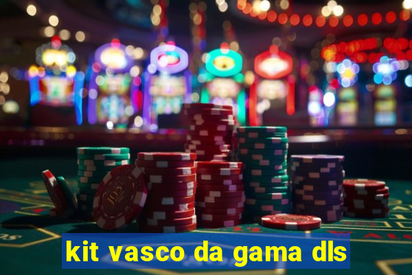 kit vasco da gama dls