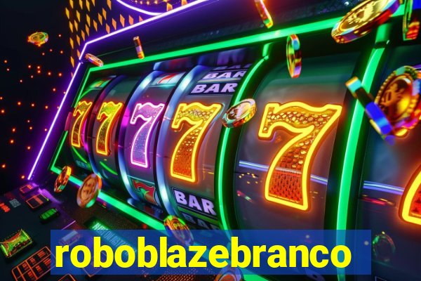 roboblazebranco