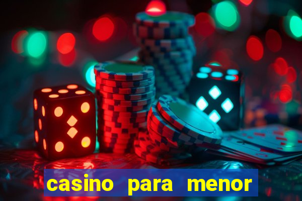 casino para menor de 18