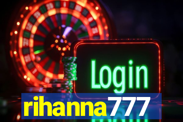 rihanna777