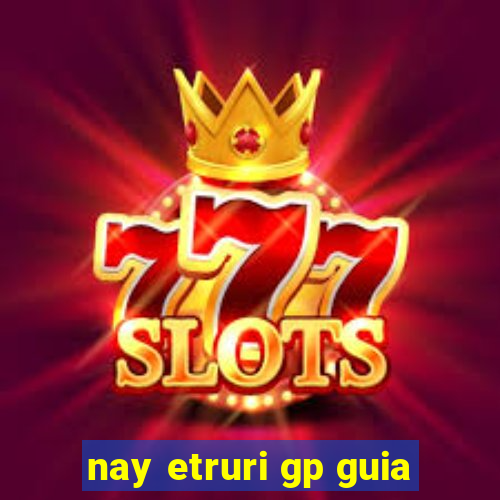 nay etruri gp guia