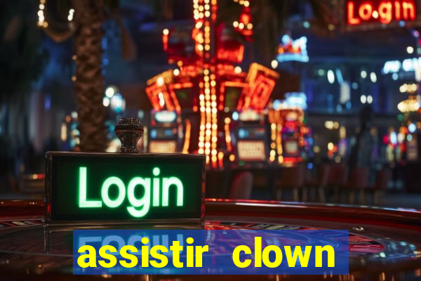 assistir clown (2014 dublado mega filmes)