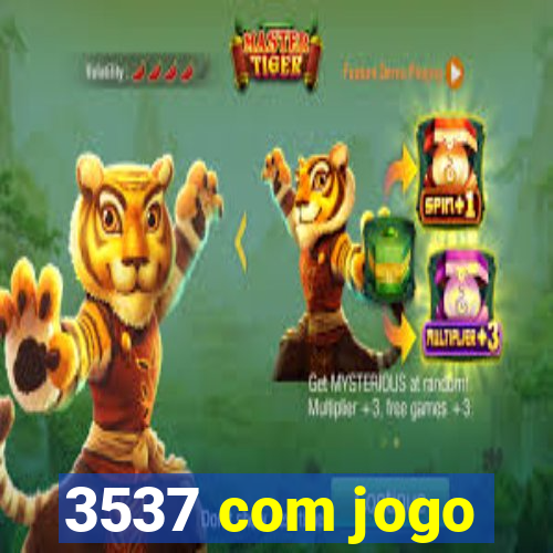 3537 com jogo