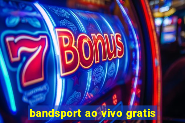 bandsport ao vivo gratis