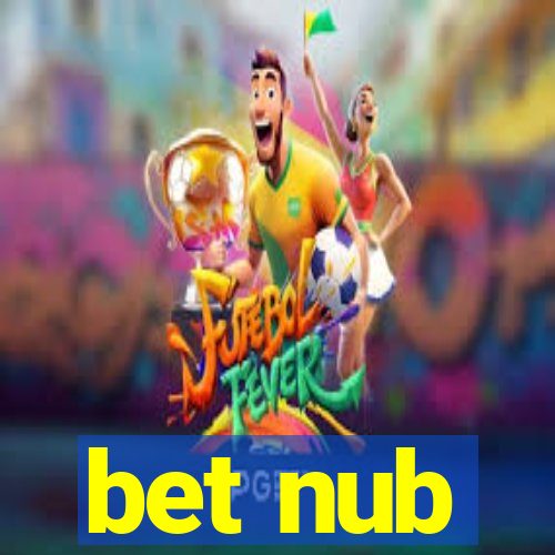 bet nub