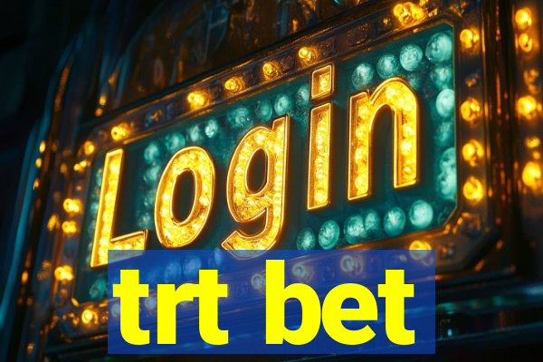 trt bet