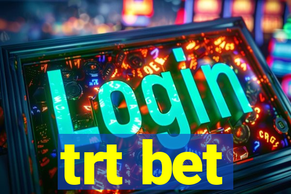 trt bet