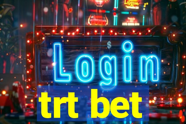 trt bet