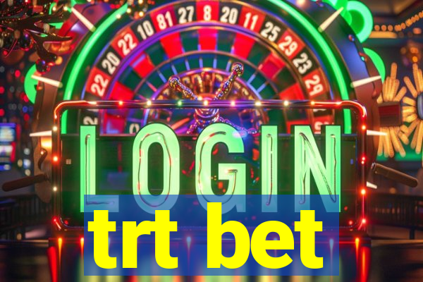 trt bet