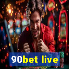 90bet live