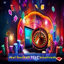 real football 2022 atualizado