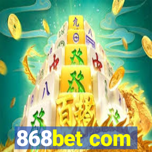 868bet com
