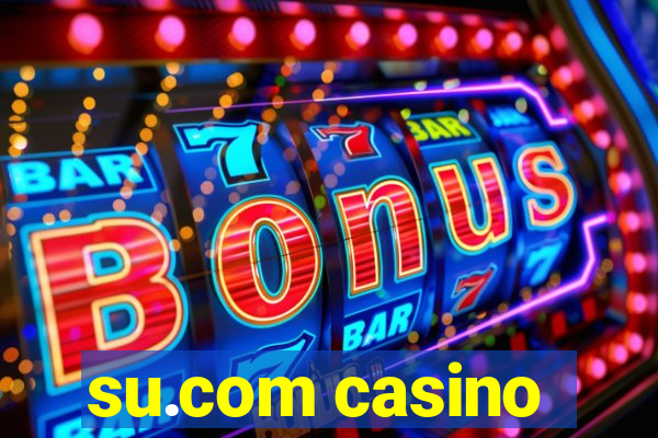 su.com casino