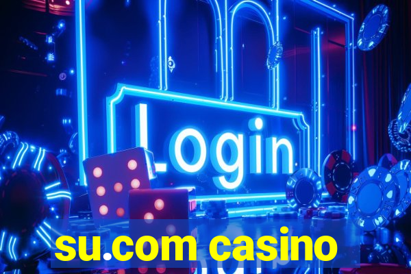 su.com casino