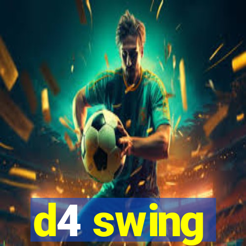 d4 swing