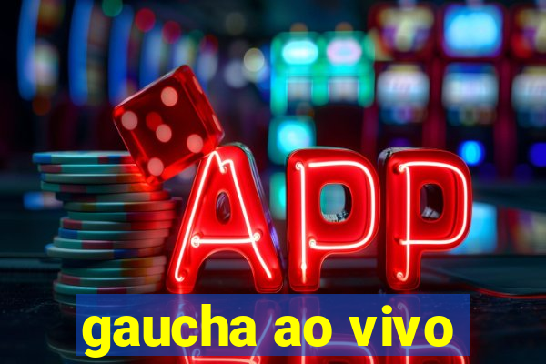 gaucha ao vivo