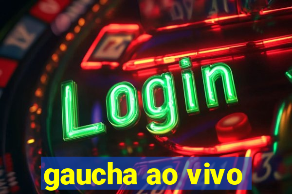 gaucha ao vivo