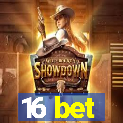 16 bet