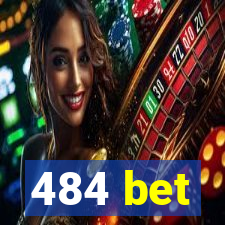 484 bet