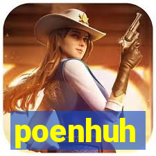 poenhuh