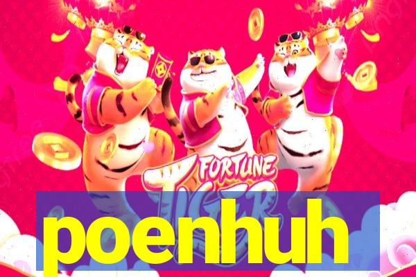 poenhuh