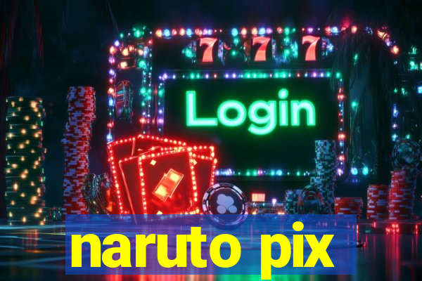 naruto pix