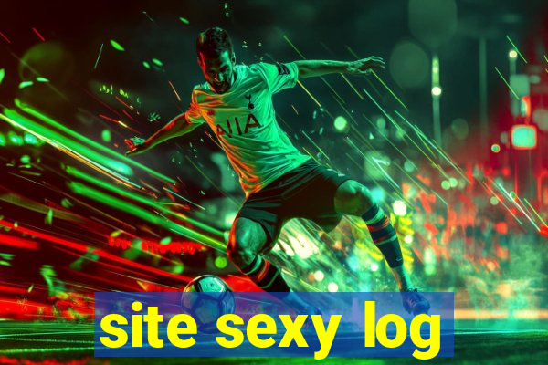 site sexy log