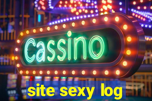 site sexy log