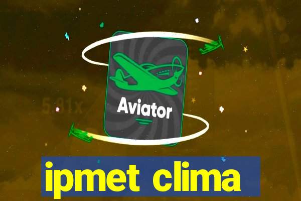 ipmet clima