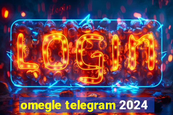 omegle telegram 2024