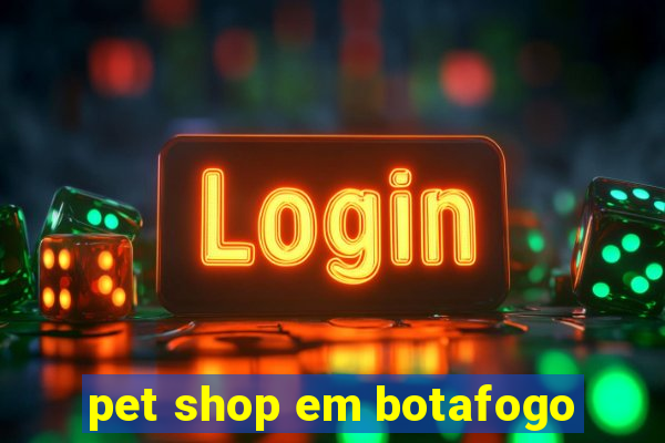 pet shop em botafogo