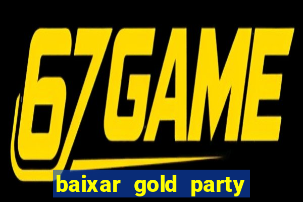 baixar gold party - slots