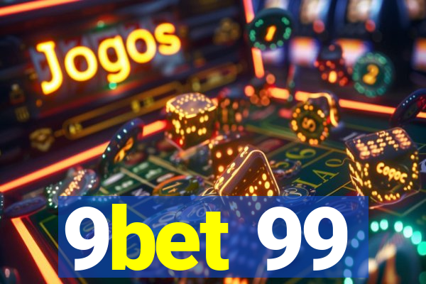 9bet 99
