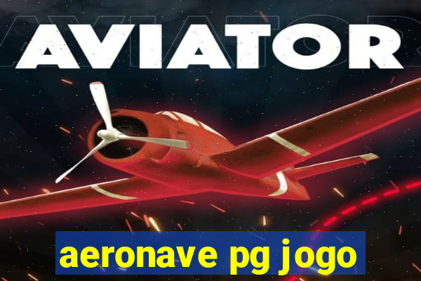 aeronave pg jogo