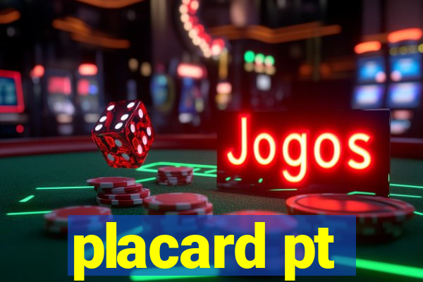 placard pt