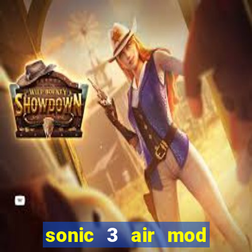 sonic 3 air mod extra slot shadow