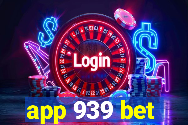 app 939 bet