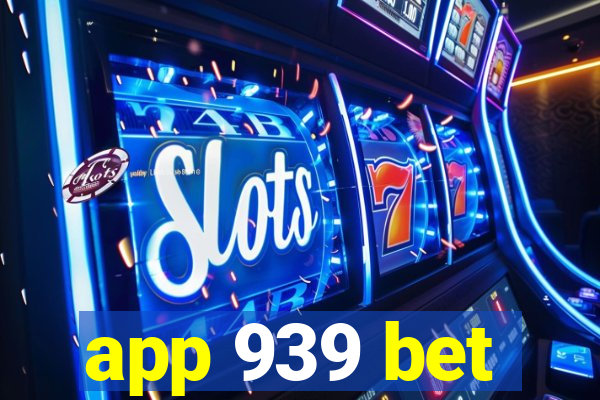 app 939 bet