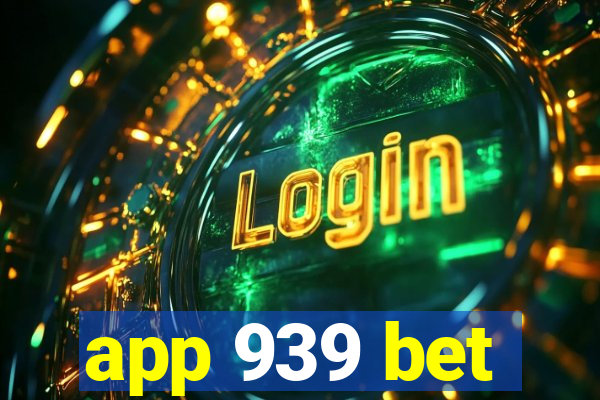 app 939 bet