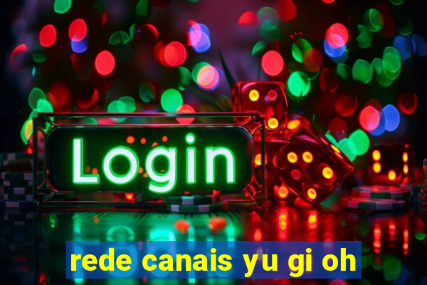 rede canais yu gi oh