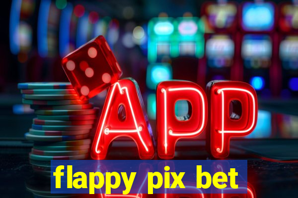 flappy pix bet