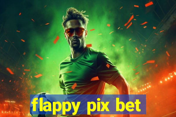 flappy pix bet