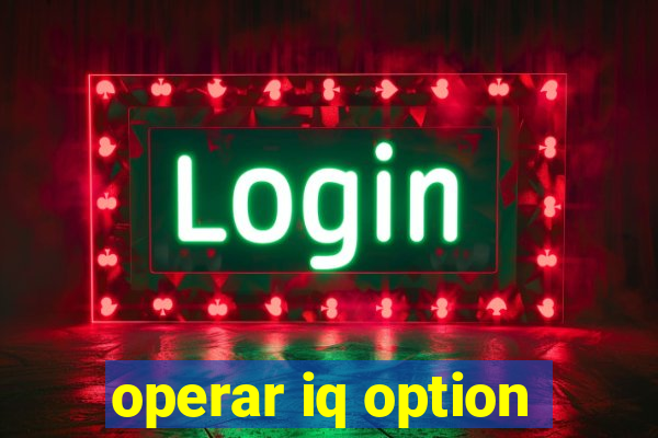 operar iq option