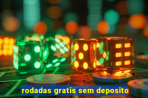 rodadas gratis sem deposito