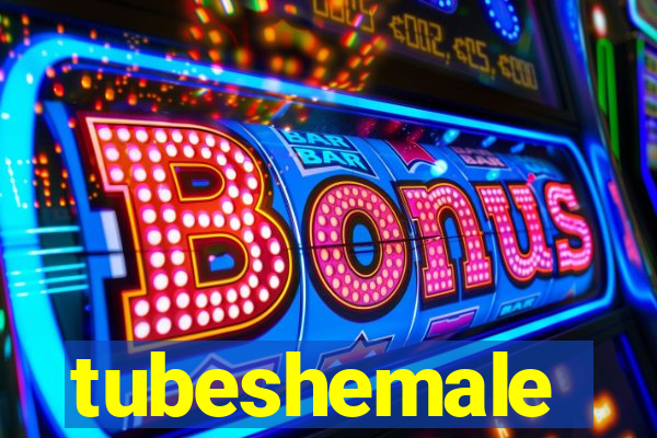 tubeshemale